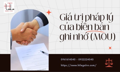 GIÁ TRỊ PHÁP LÝ CỦA BIÊN BẢN GHI NHỚ (MOU)? (CÔNG TY LUẬT UY TÍN TẠI TP. HỒ CHÍ MINH, VIỆT NAM)